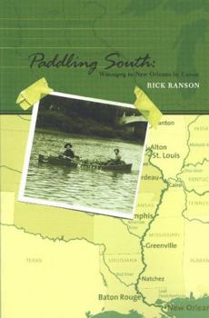 Paperback Paddling South: Winnipeg to New Orleans by Canoe Book