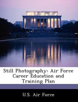 Paperback Still Photography: Air Force Career Education and Training Plan Book