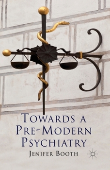 Towards a Pre-Modern Psychiatry