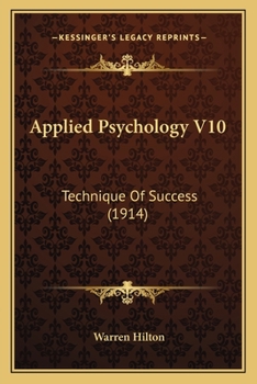 Paperback Applied Psychology V10: Technique Of Success (1914) Book