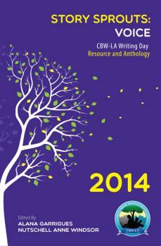 Paperback Story Sprouts: Voice: CBW-LA Writing Day Resource and Anthology 2014 Book