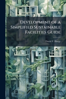 Paperback Development of a Simplified Sustainable Facilities Guide Book