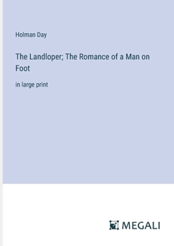 Paperback The Landloper; The Romance of a Man on Foot: in large print Book