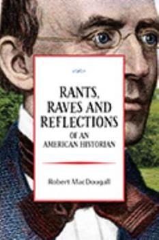 Paperback Rants, Raves And Reflections of an American Historian Book