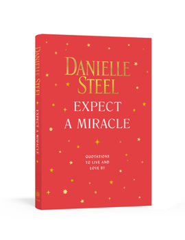Hardcover Expect a Miracle: Quotations to Live and Love by Book
