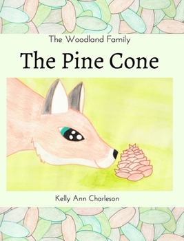 Hardcover The Pine Cone: The Woodland Family Series Book