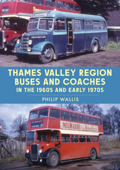 Paperback Thames Valley Region Buses and Coaches in the 1960s and Early 1970s Book
