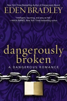 Dangerously Broken - Book #2 of the Dangerous #0.5