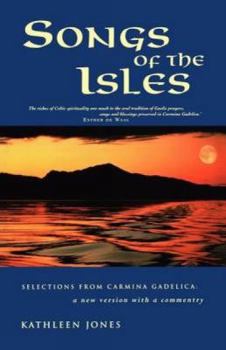 Paperback Songs of the Isles: Selections from Carmina Gadelica: A New Version with Commentary Book