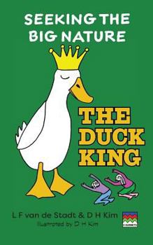 Paperback The Duck King (Seeking The Big Nature) Book