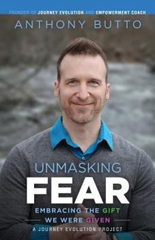 Paperback Unmasking Fear: Embracing the Gift We Were Given Book