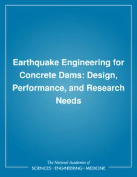 Paperback Earthquake Engineering for Concrete Dams: Design, Performance, and Research Needs Book