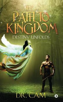 Paperback The Path to Kingdom: Destiny Unfolds Book