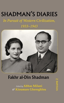 Shadman Diaries: In Pursuit of Western Civilization, 1933-1943 (Volume 2, Diaries in Persian)): In Pursuit of Western Civilization, 1933-1943 (Volume 2))