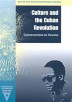 Hardcover Culture and the Cuban Revolution: Conversations in Havana Book