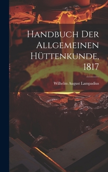 Hardcover Handbuch der allgemeinen Hüttenkunde, 1817 [German] Book