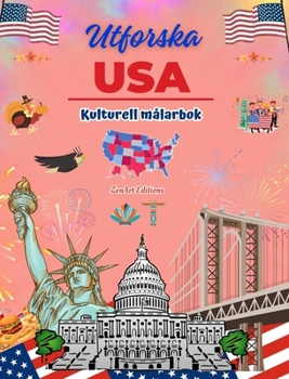 Utforska USA - Kulturell målarbok - Kreativ design av amerikanska symboler: Ikoner från den amerikanska kulturen blandas i en fantastisk målarbok