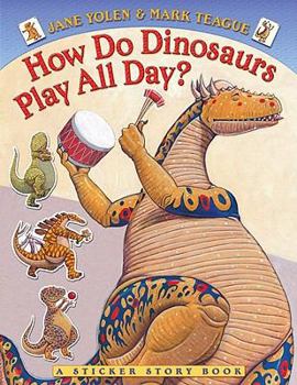 How Do Dinosaurs Play All Day? - Book  of the How Do Dinosaurs...?