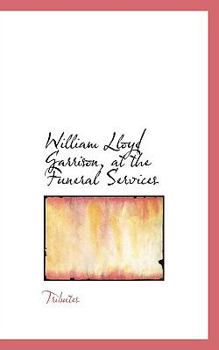Paperback William Lloyd Garrison, at the Funeral Services Book