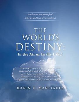 Paperback The World's Destiny: In the Air or in the Lake! Book