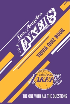 Paperback Los Angeles Lakers Trivia Quiz Book: The One With All The Questions Book