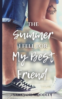 Paperback The Summer I Fell for My Best Friend: A Sweet, Heart-Felt Summer Romance Book