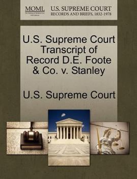 Paperback U.S. Supreme Court Transcript of Record D.E. Foote & Co. V. Stanley Book