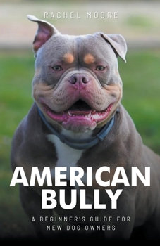 Paperback American Bully: A New Owner's Complete Guide Book