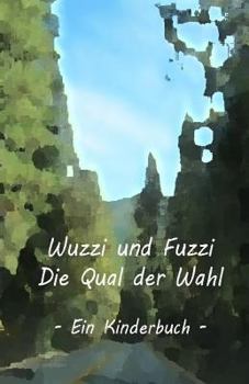 Paperback Wuzzi und Fuzzi - Die Qual der Wahl [German] Book