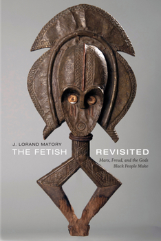 Paperback The Fetish Revisited: Marx, Freud, and the Gods Black People Make Book
