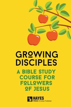 Paperback Growing Disciples - A Bible Study Course for Followers of Jesus Book