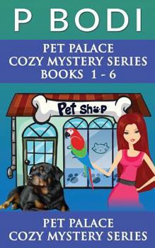 Pet Palace Series Books 1-6: Pet Palace Cozy Mystery Series Books 1-6
