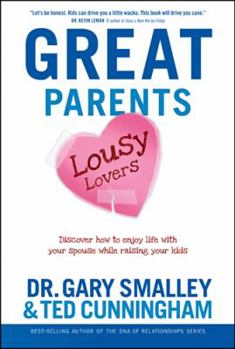 Hardcover Great Parents, Lousy Lovers: Discover How to Enjoy Life with Your Spouse While Raising Your Kids Book