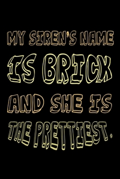 My siren's name is brick and she is the prettiest: Food Journal | Track your Meals | Eat clean and fit | Breakfast Lunch Diner Snacks | Time Items ... Sugar Protein Fiber Carbs Fat | 110 pages