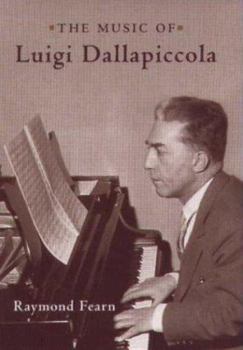 The Music of Luigi Dallapiccola - Book  of the Eastman Studies in Music