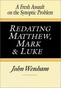 Paperback Redating Matthew, Mark and Luke: A Fresh Assault on the Synoptic Problem Book