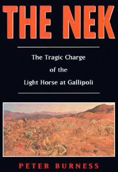 The Nek: The Tragic Charge of the Light Horse at Gallipoli - Book  of the Anzac Battles Series