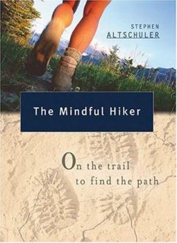 Paperback The Mindful Hiker: On the Trail to Find the Path Book