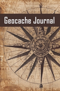 Geocache Journal: Journal to keeping track of your GeoCache Treasure Information, Geocache gifts-120 Pages(6x9) Matte Cover Finish