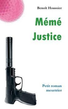 Paperback Mémé Justice: Petit roman meurtrier [French] Book