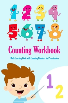 Counting Workbook: Math Learning Book with Counting Numbers for Preschoolers: Counting Book