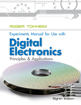 Paperback Experiments Manual to Accompany Digital Electronics: Principles and Applications Book