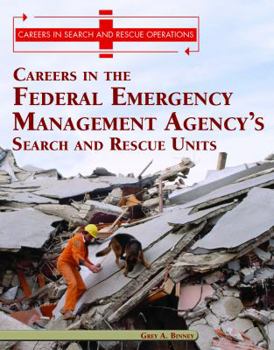 Careers in the Federal Emergency Management Agency's Search and Rescue Unit