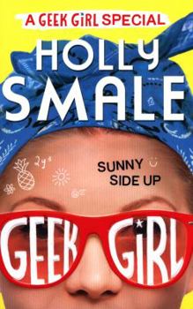 Sunny Side Up (Geek Girl Special) - Book #4.5 of the Geek Girl