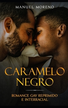 Paperback Caramelo Negro: Romance Gay Reprimido e Interracial [Spanish] Book