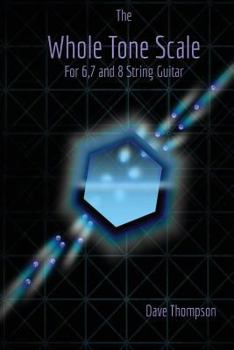 Paperback The Whole Tone Scale: For 6, 7 and 8 String Guitar Book