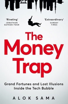 Paperback The Money Trap: Grand Fortunes and Lost Illusions Inside the Tech Bubble Book