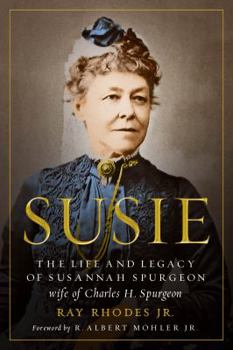 Hardcover Susie: The Life and Legacy of Susannah Spurgeon, Wife of Charles H. Spurgeon Book