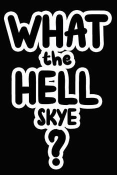 Paperback What the Hell Skye?: College Ruled Composition Book