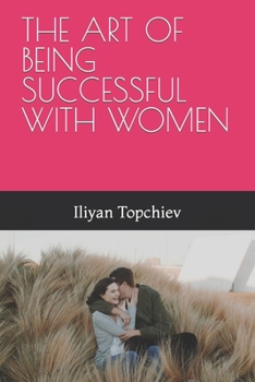 Paperback The Art of Being Successful with Women Book